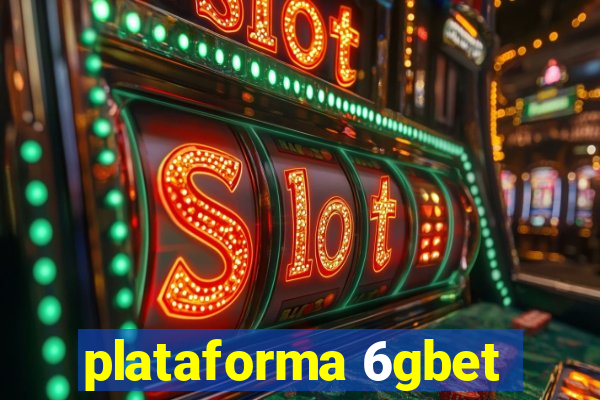 plataforma 6gbet